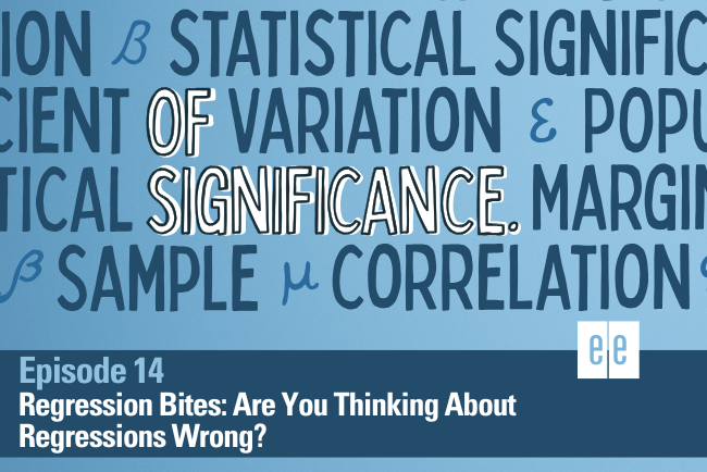 Episode 14: Regression Bites: Are You Thinking About Regressions Wrong?