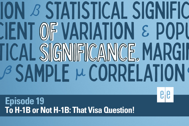 Episode 19: To H-1B or Not H-1B: That Visa Question!